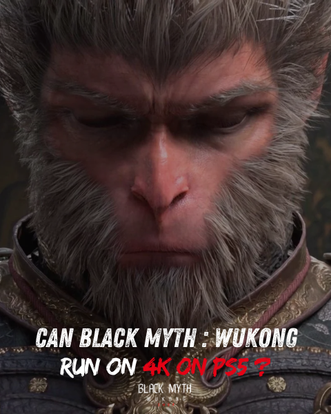 Can Black Myth: Wukong Run on 4K on PS5 ?