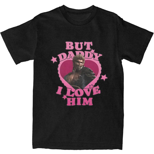 "But Daddy I Love Him" Monster Heart Black - Black Myth Wukong T-shirt